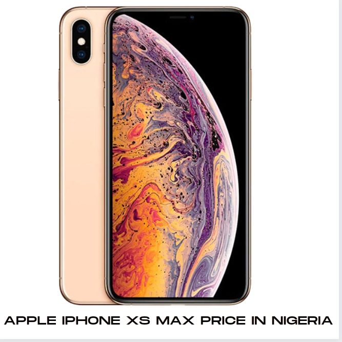 Apple iPhone XS Max Price In Nigeria
