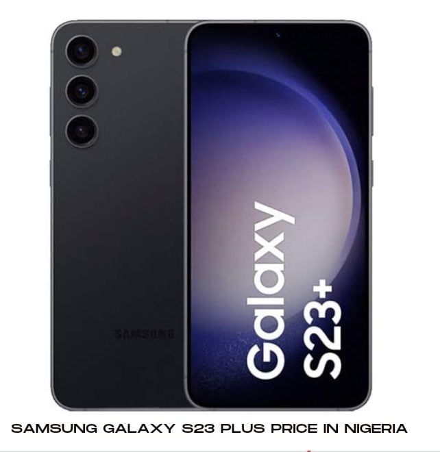 Samsung Galaxy S23 Plus price in Nigeria
