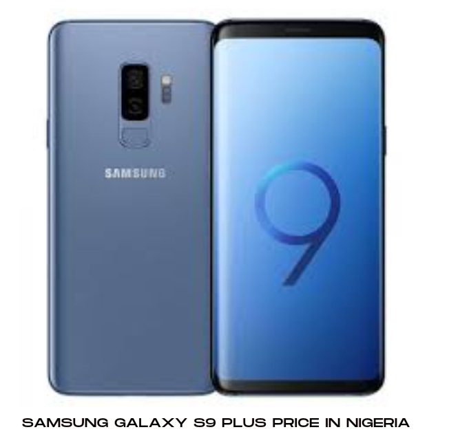 Samsung Galaxy S9 Plus price in Nigeria
