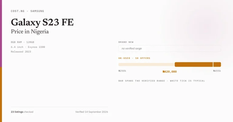 Samsung Galaxy S23 FE price in Nigeria 2026, typical brand new and UK-used asking prices verified by Cost.ng